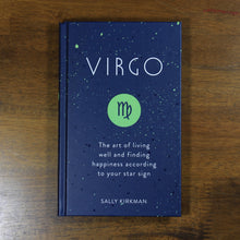 Load image into Gallery viewer, overhead view of book: &quot;Virgo: The art of living well and finding happiness according to your star sign&quot; by Sally Kirkman
